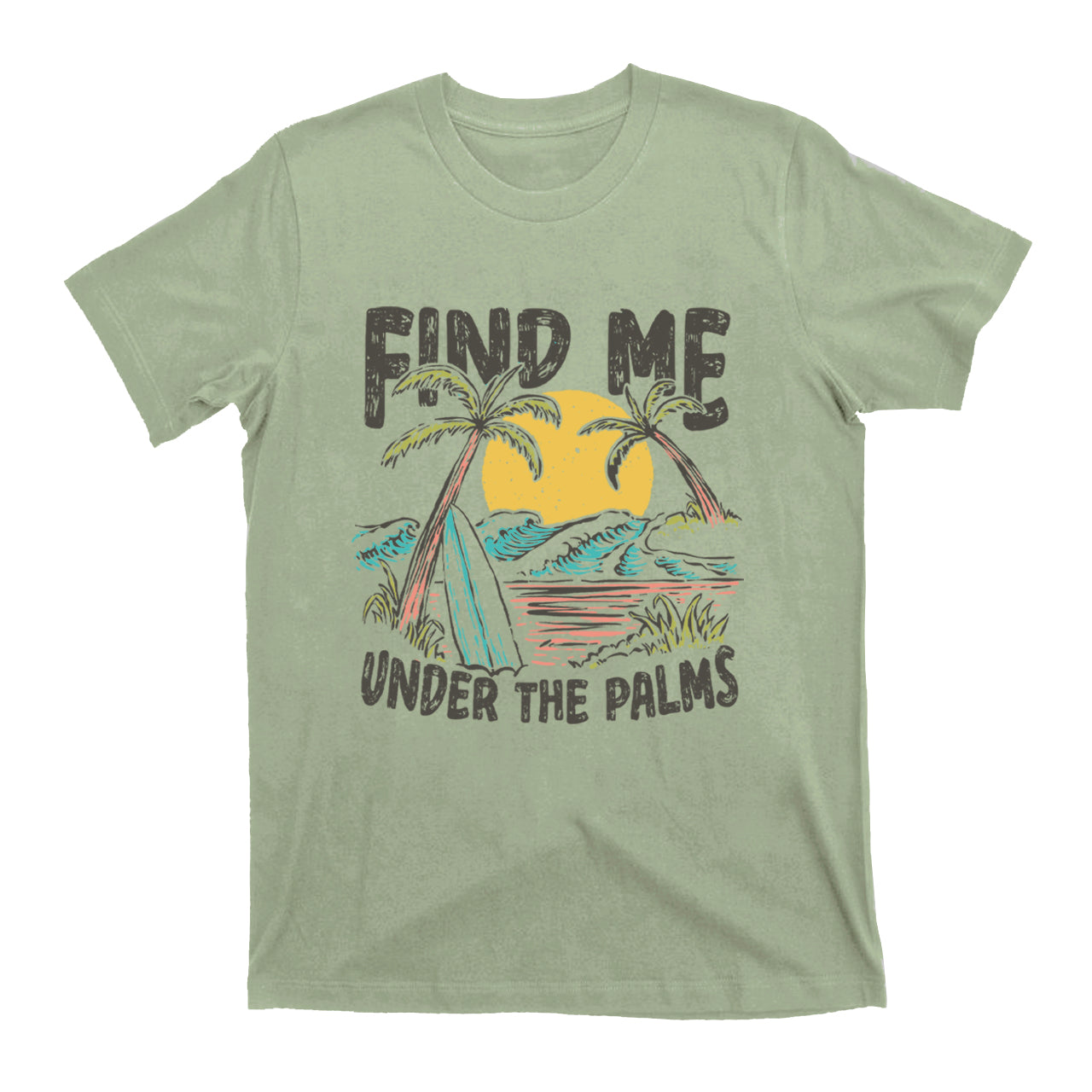 Find Me Under The Palms T-Shirts