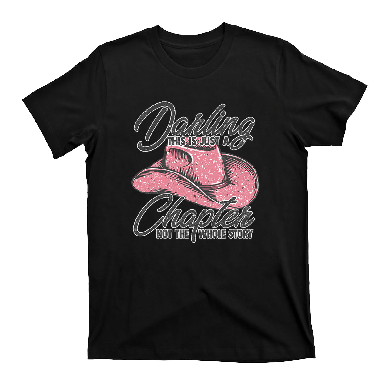 Darling This Is Just A Chapter T-Shirts