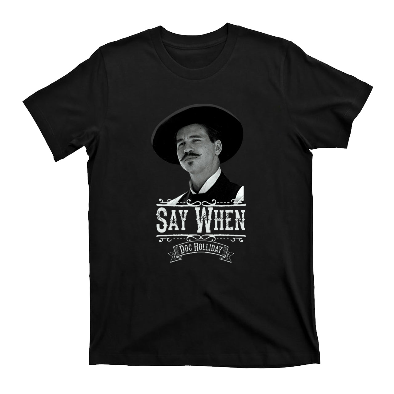 Say When-Doc Holliday T-Shirts