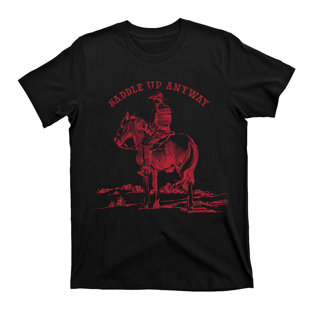 Saddle Up Anyway Old West T-Shirts