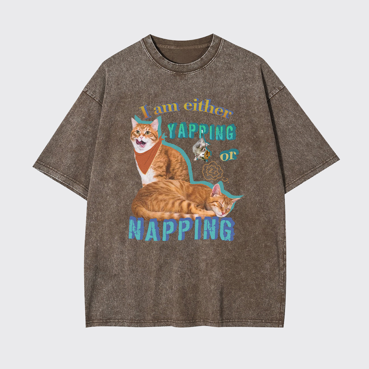 I Am Either Yapping Or Napping Garment-dye Tees