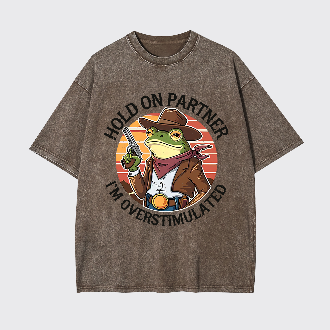 Hold On Partner I'm Overstimulated Garment-dye Tees