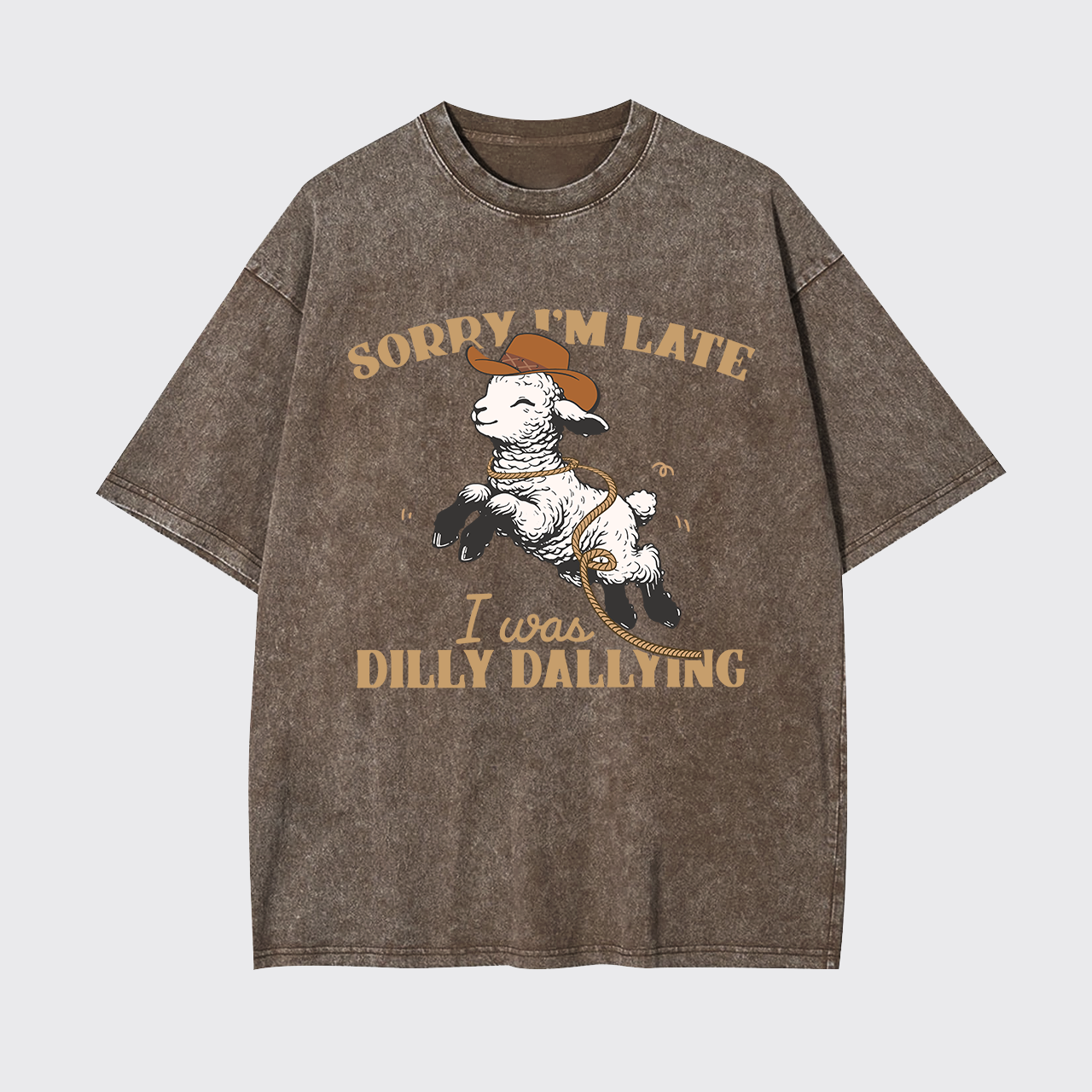 Sorry I'm Late I Was Dilly Dallying Garment-dye Tees