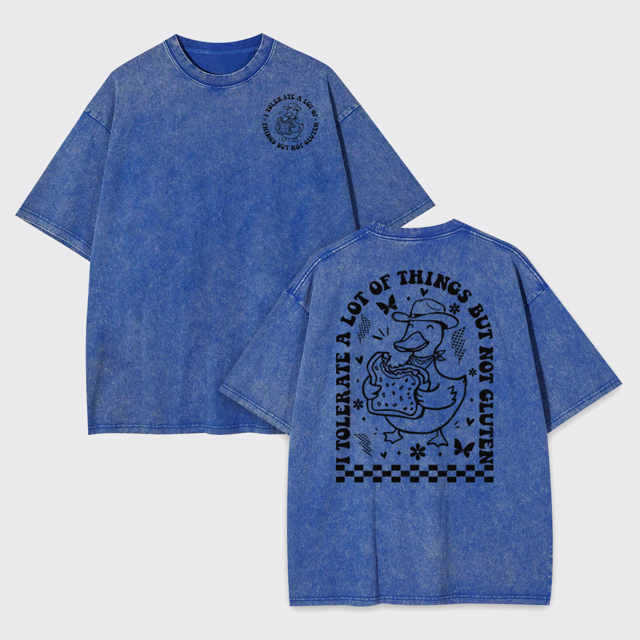 I Tolerate A Lot Of Things But Not Gluten Garment-dye Tees