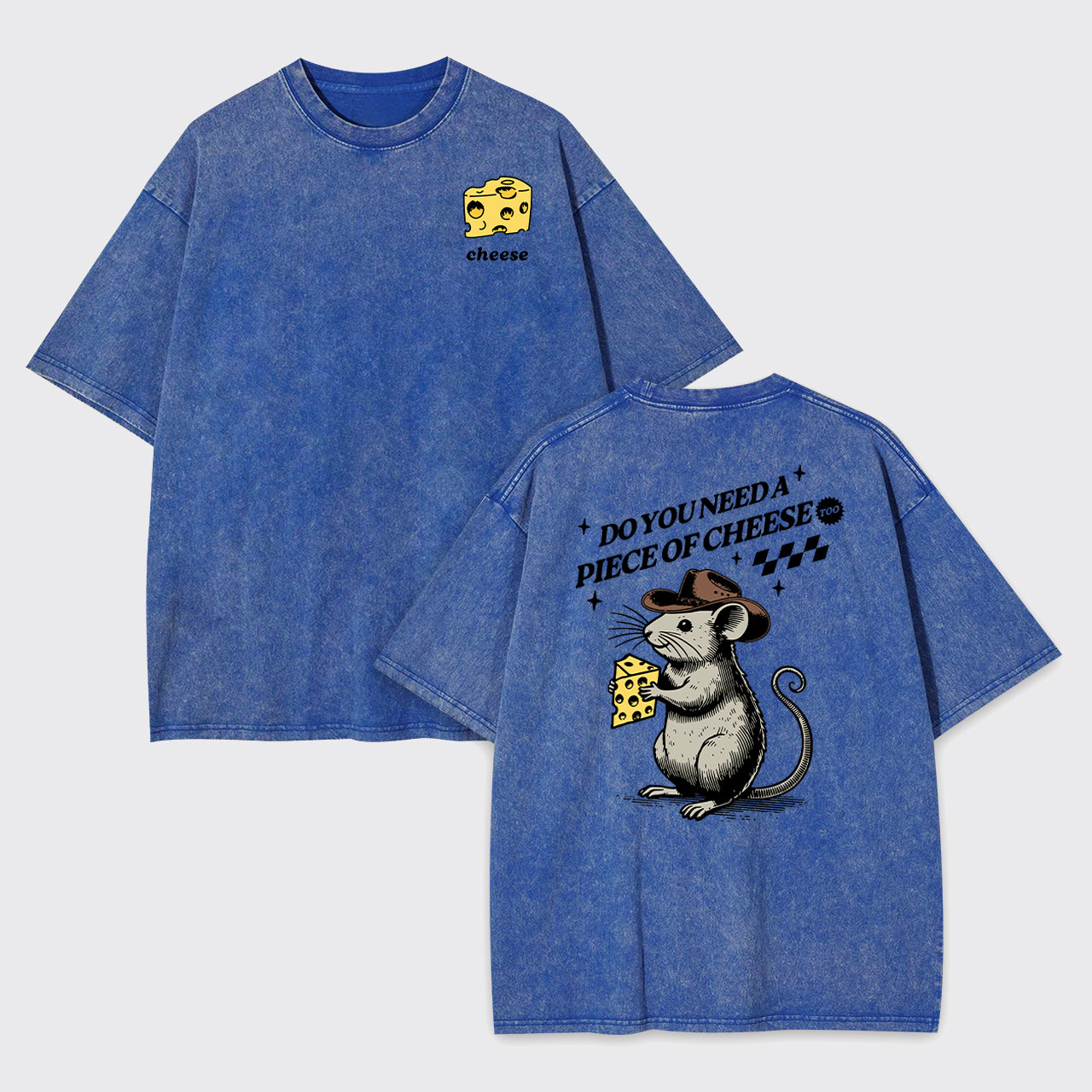 Do You Need A Piece Of Cheese Garment-dye Tees