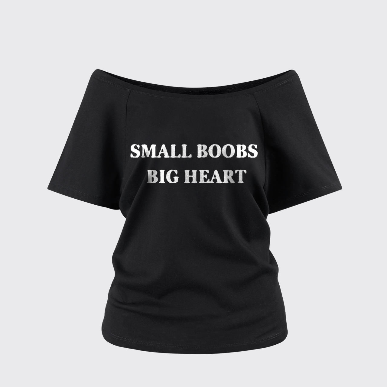 Small Boobs Big Heart Off Shoulder Top