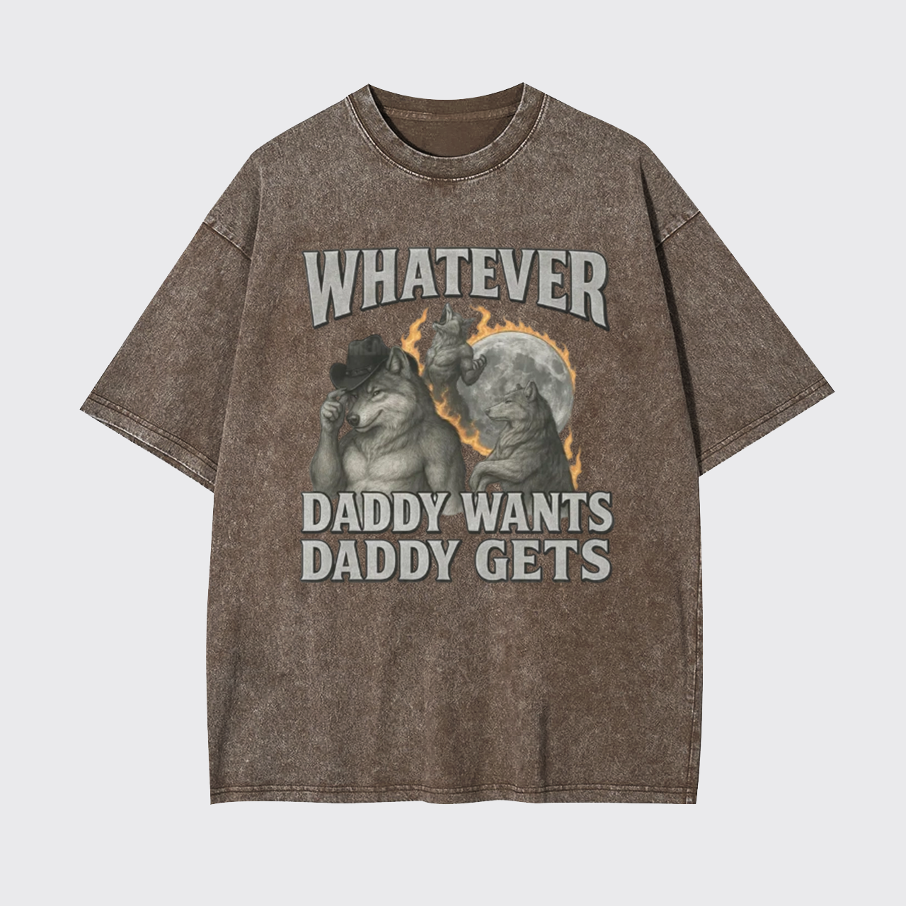 What Ever Daddy Wants Daddy Gets Garment-dye Tees