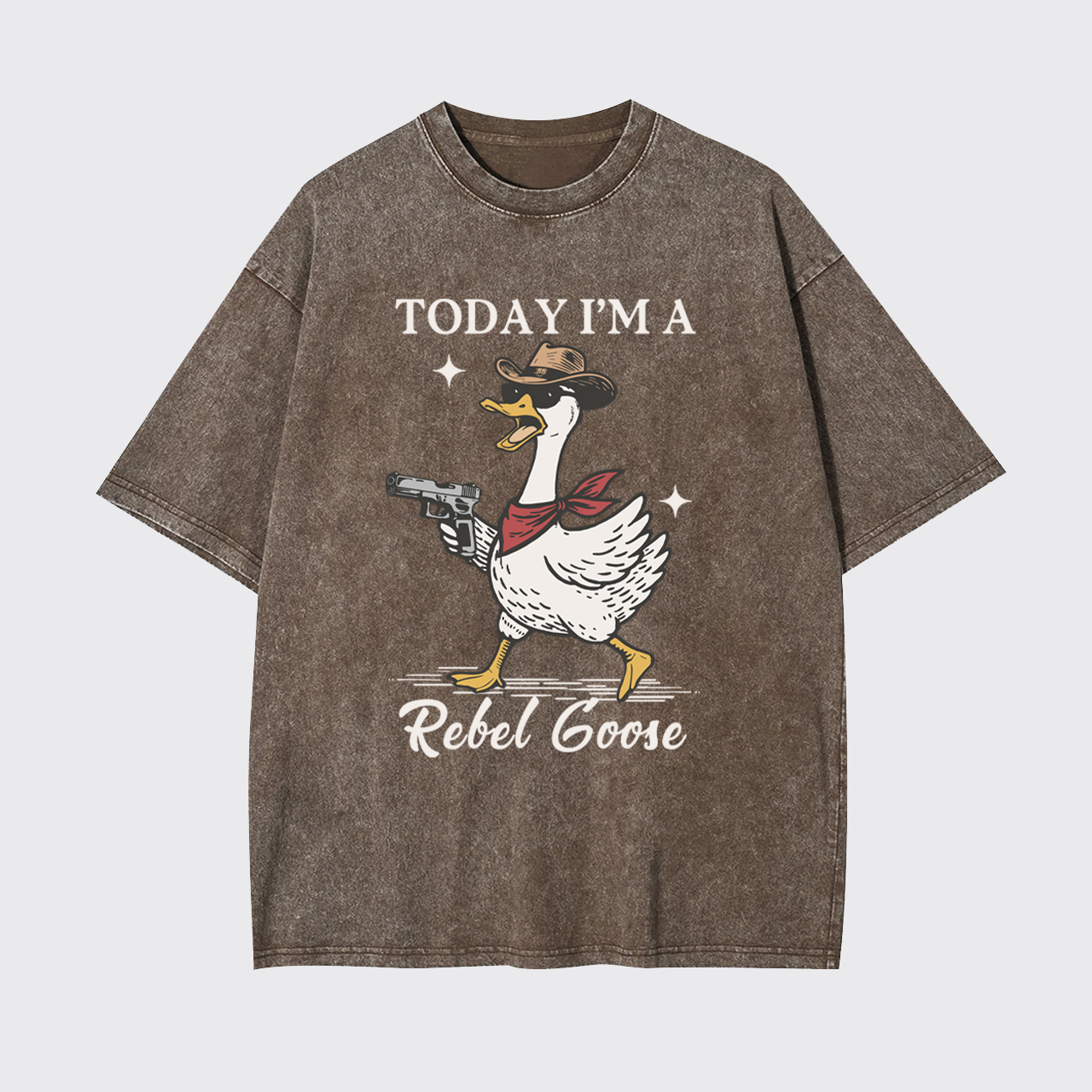 Today I'm A Rebel Goose Funny Garment-dye Tees