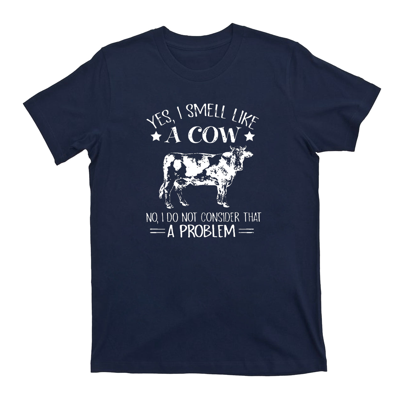 Yes ！！I Smell Like A Cow T-Shirts