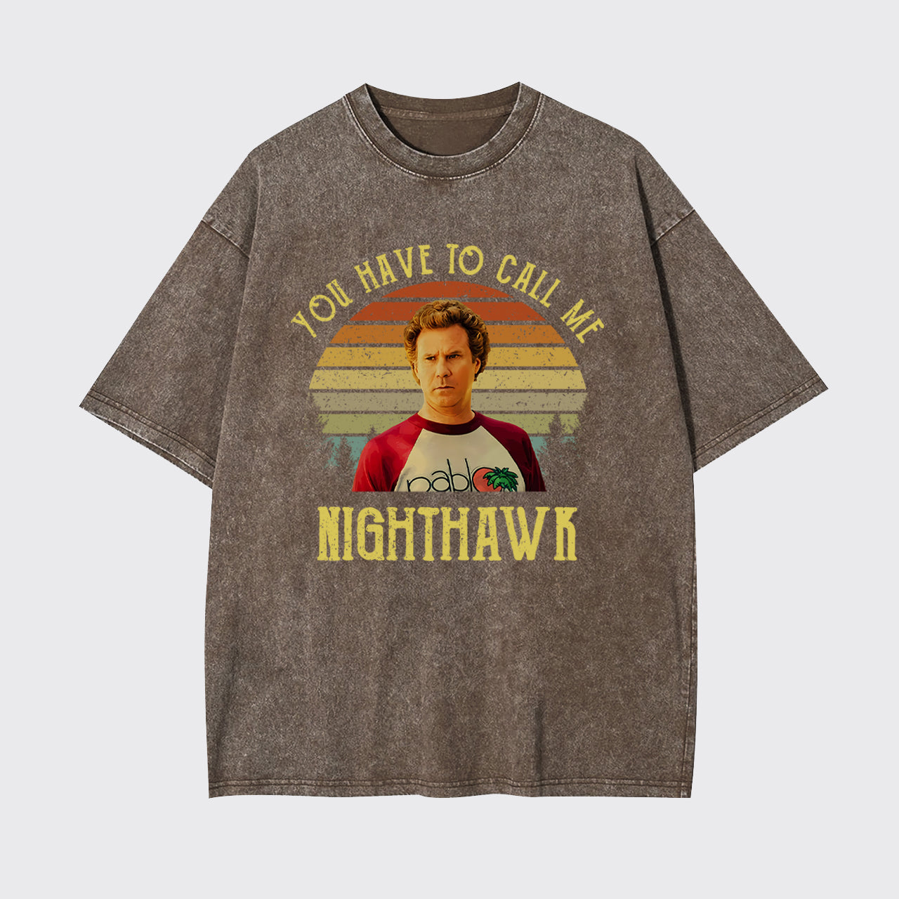 You Have To Call Me NightHawk Garment-dye Tees