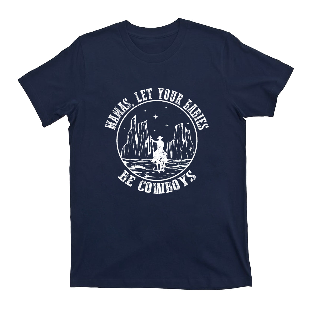 Mamas，Let Your Babies Be Cowboys T-Shirts