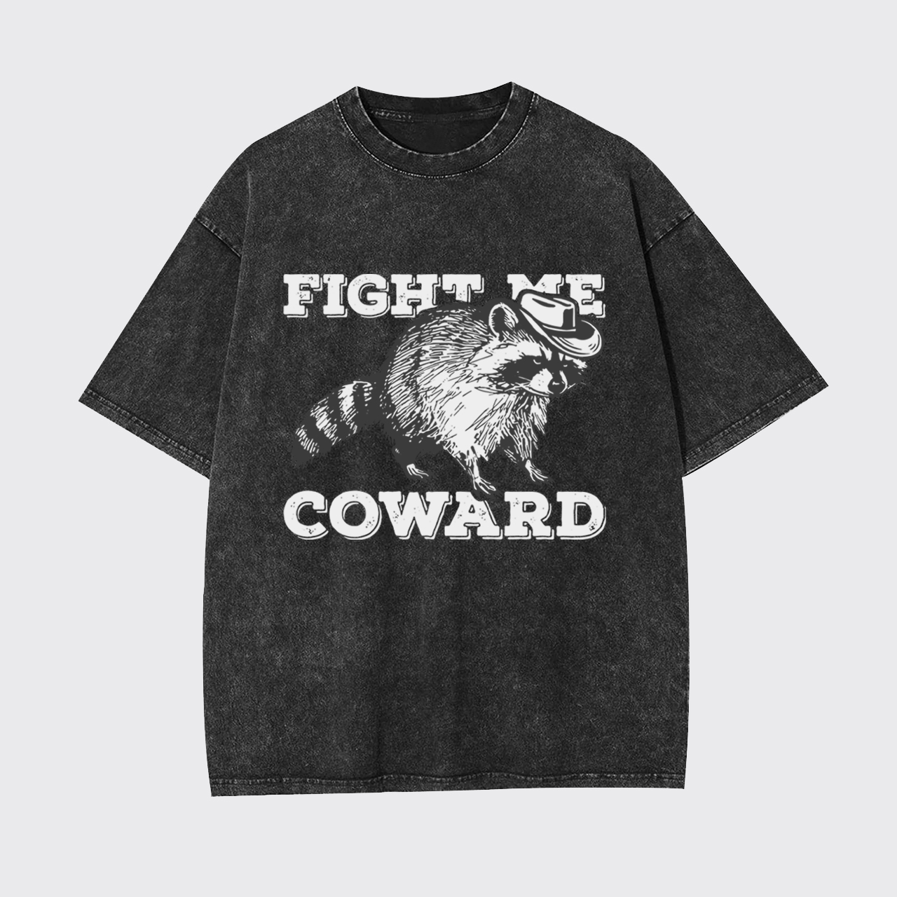 Funny Raccoon Fight Me Coward Garment-dye Tees