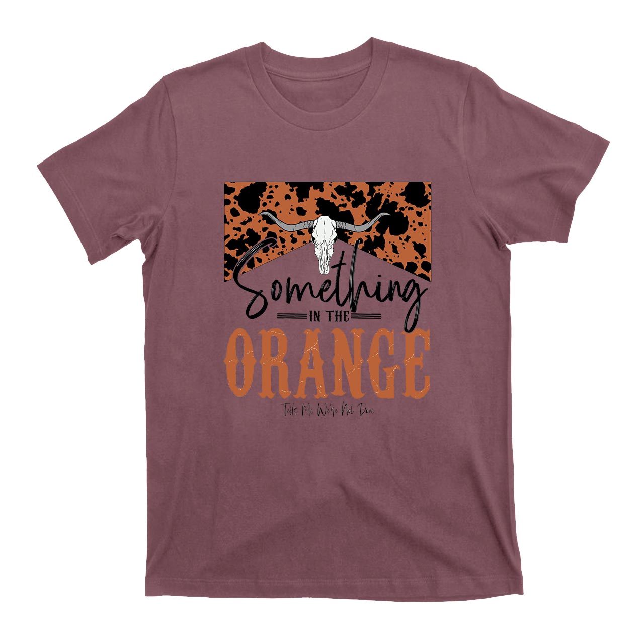 Something In The Orange Cowboys T-Shirts