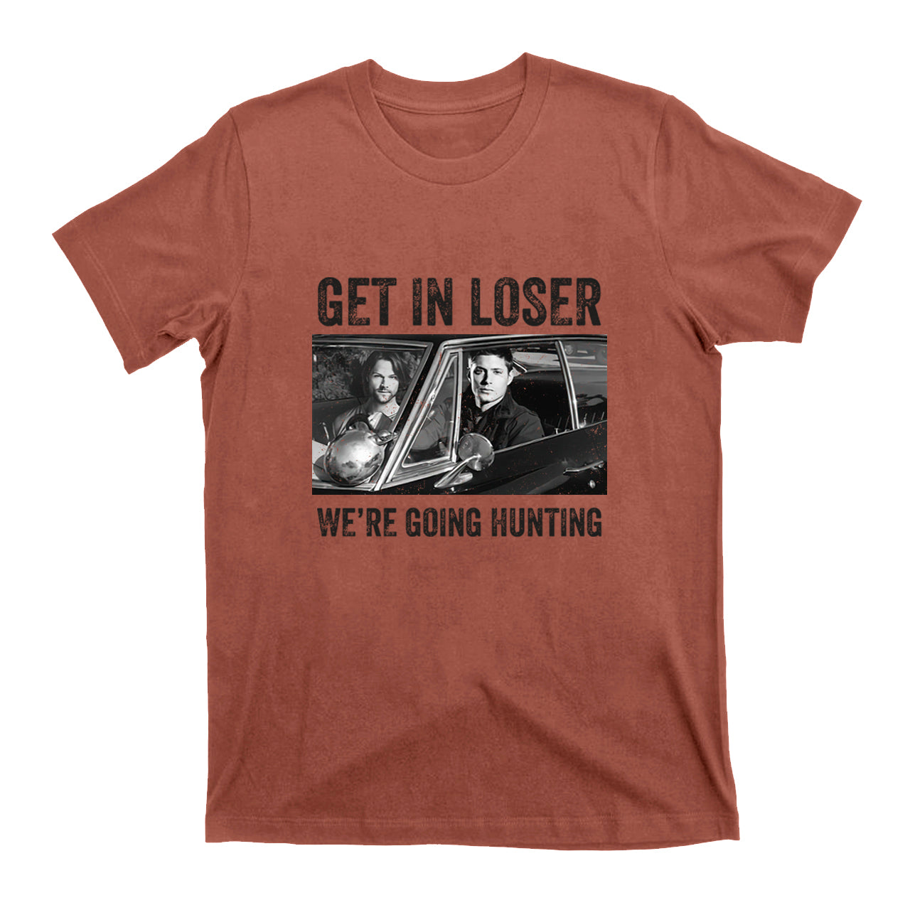 Get In Loser We’re Going Hunting T-shirt