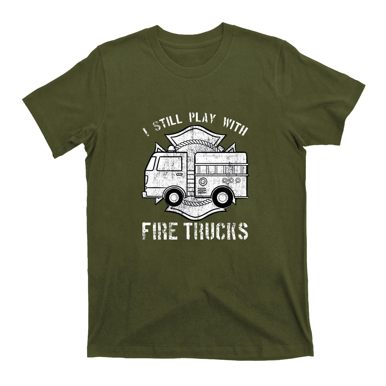 I Still Play With Fire Trucks T-shirt