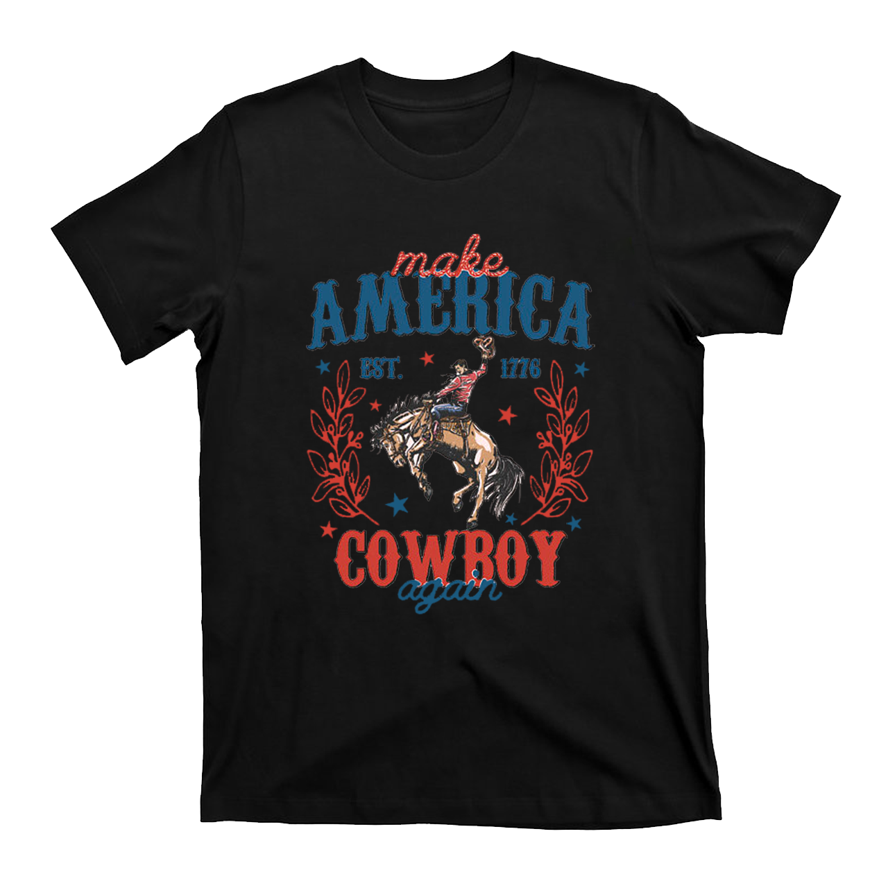 Made Ameria EST. 1776 Cowboy Again T-Shirts
