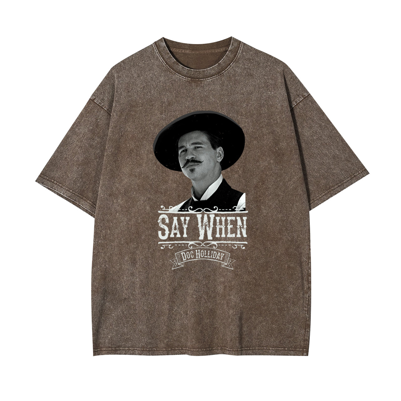 Say When-Doc Holliday Garment-dye Tees