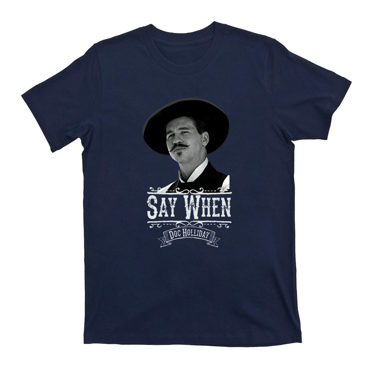 Say When-Doc Holliday T-Shirts
