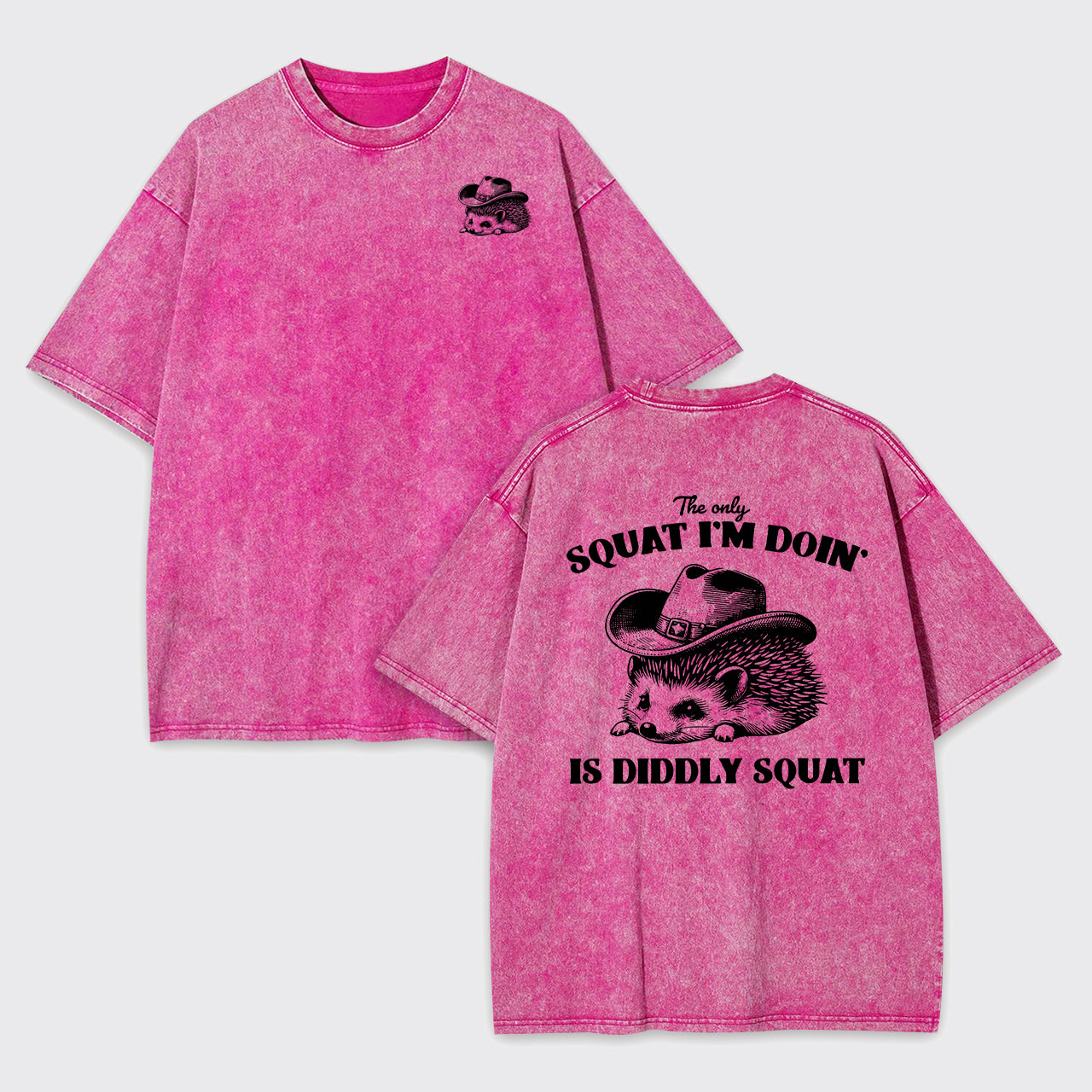 The Only Squat I'm Doing Is Diddly Squat Garment-dye Tees