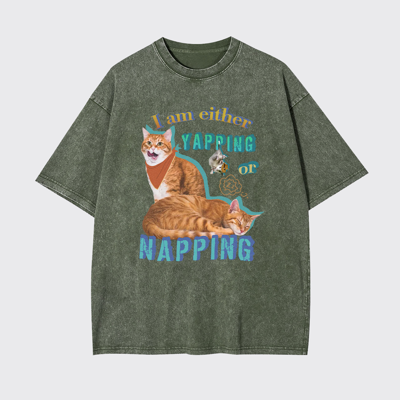 I Am Either Yapping Or Napping Garment-dye Tees