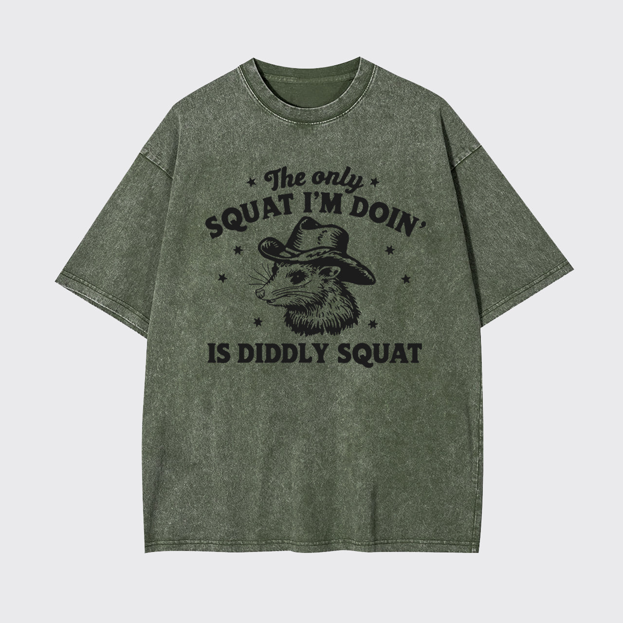 The Only Squat I'm Doing Is Diddly Squat Garment-dye Tees