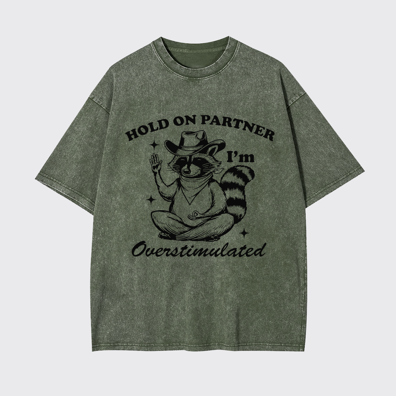 Hold On Partner I'm Overstimulated Garment-dye Tees