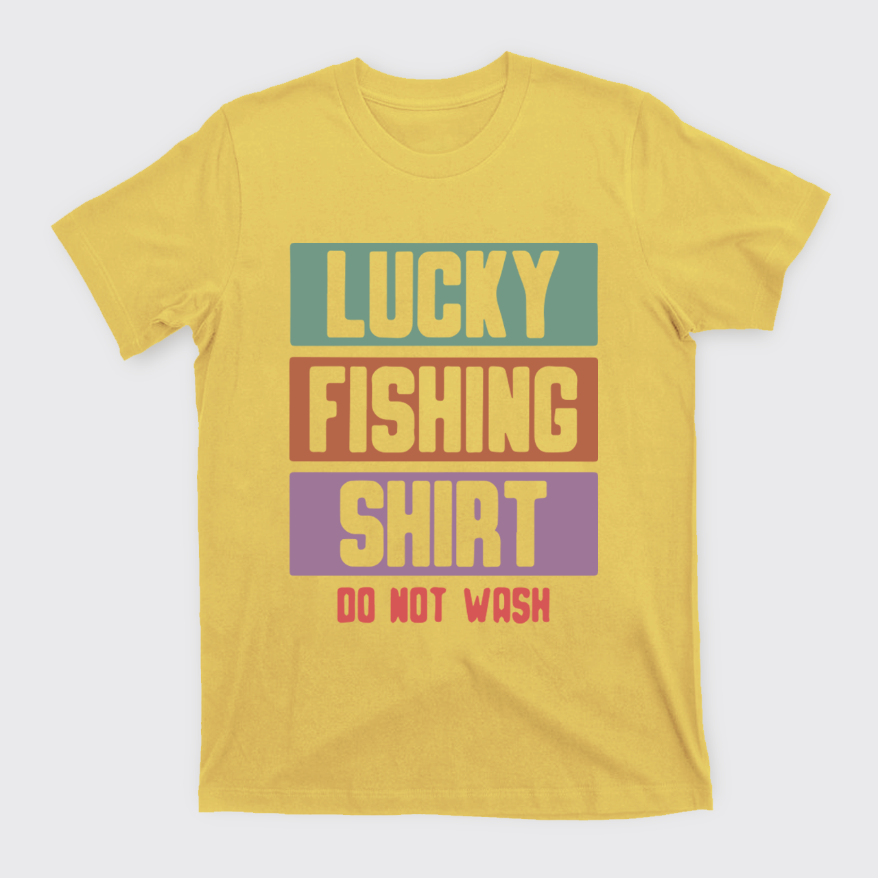 Lucky Fishing Shirt Do Not Wash T-Shirts