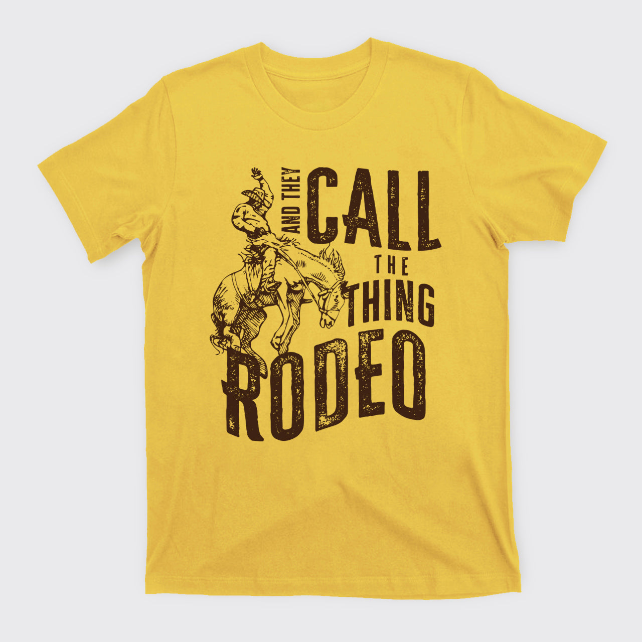 They Call This Thing A Rodeo T-Shirts