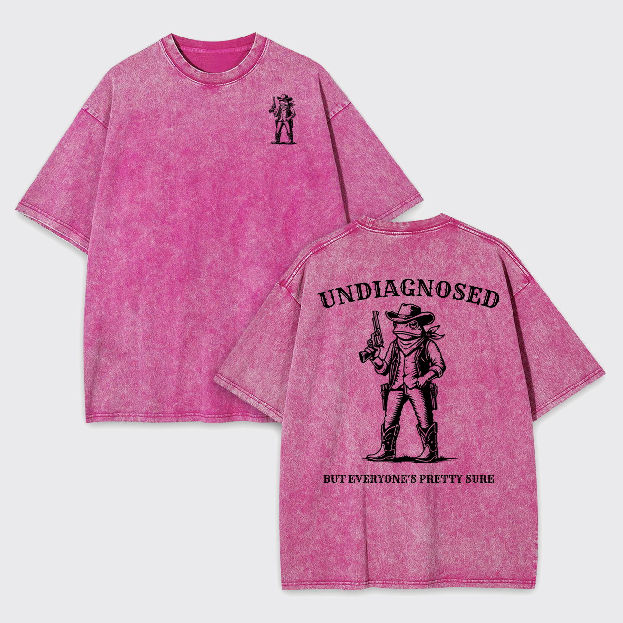 Undiagnosed But Everyone's Pretty Sure Garment-dye Tees