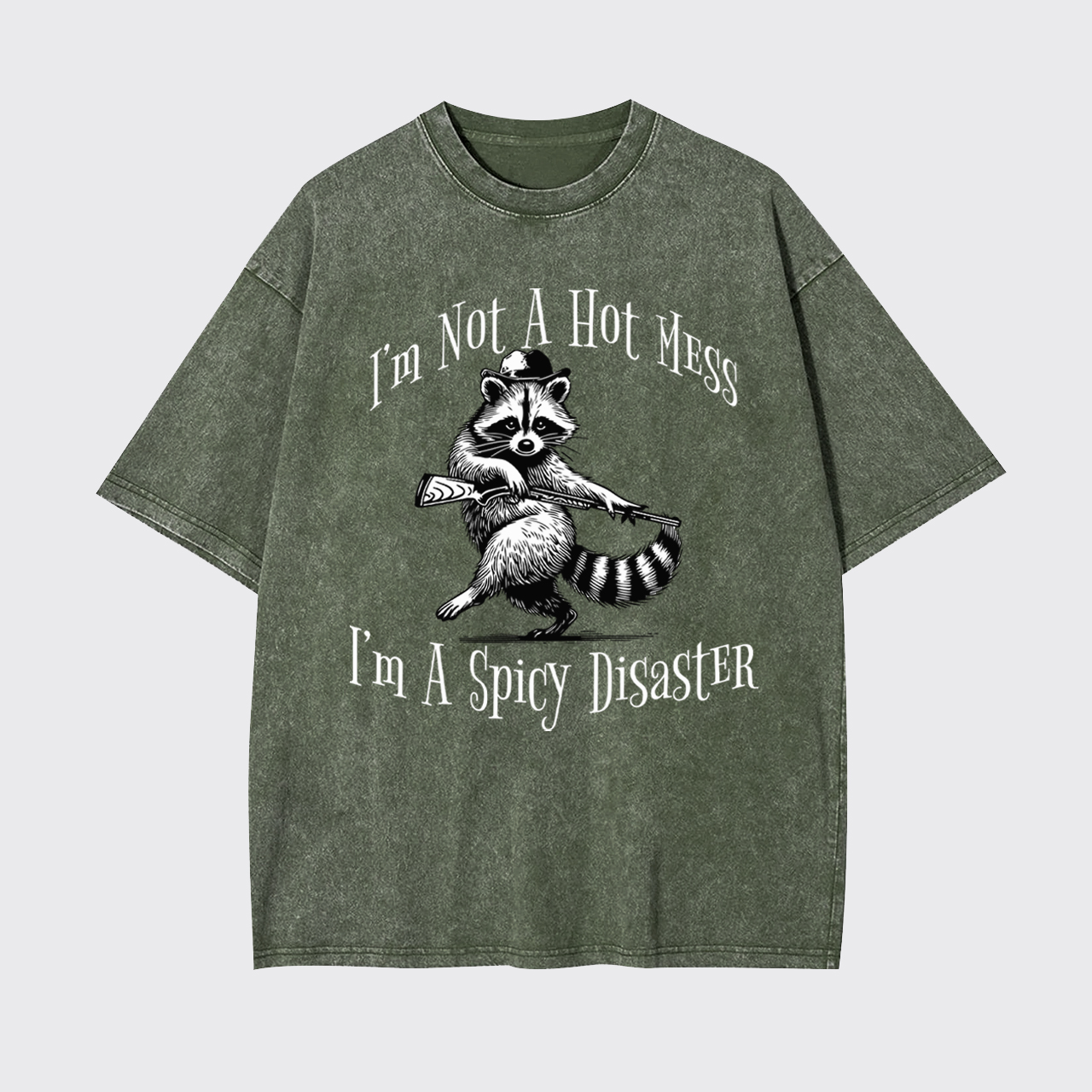 I'm Not a Hot Mess I'm a Spicy Disaste Funny Garment-dye Tees
