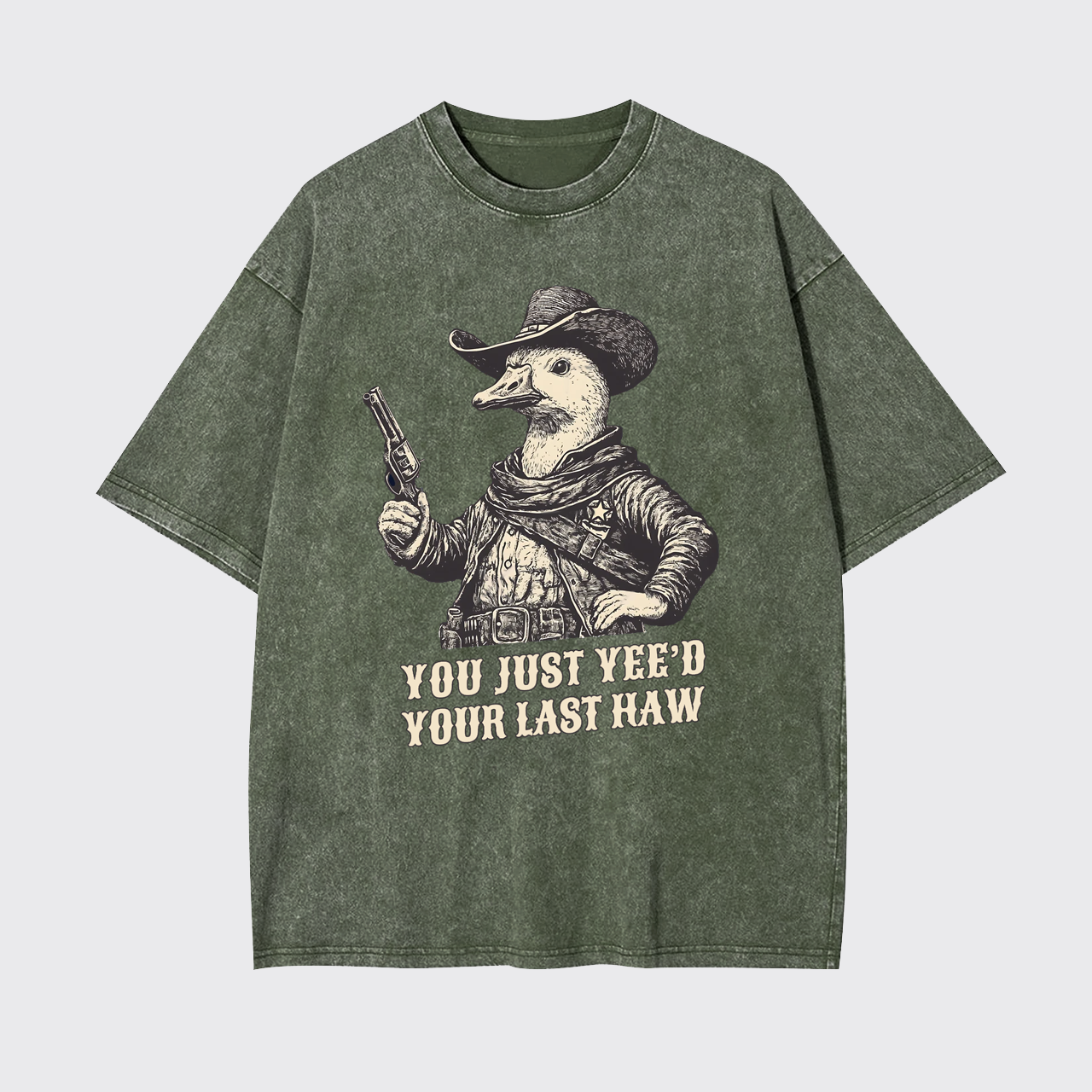 You Just Said Your Last Haw Dilly Goose Garment-dye Tees