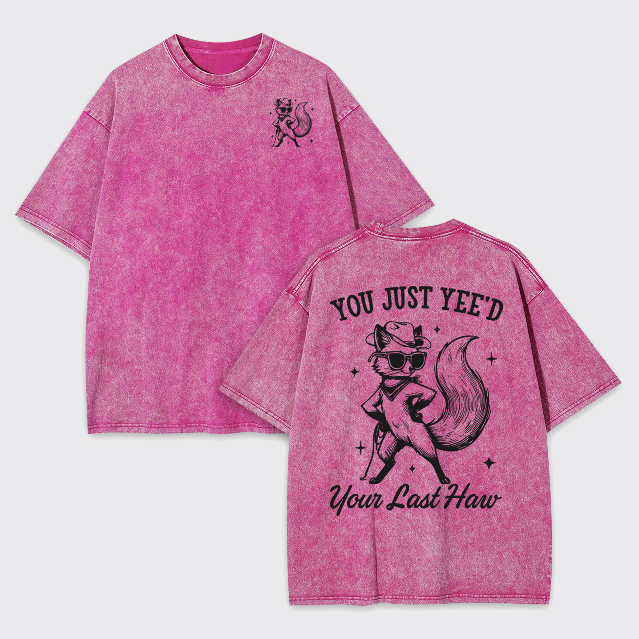 You Just Yee'd Your Last Haw Garment-dye Tees