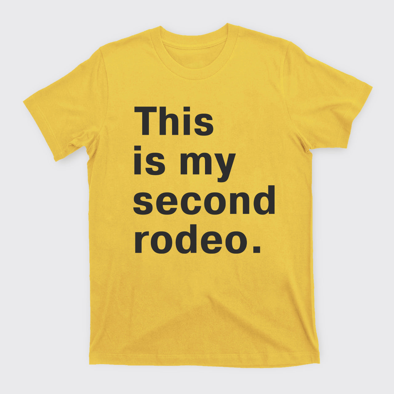 This Is My Second Rodeo T-Shirts