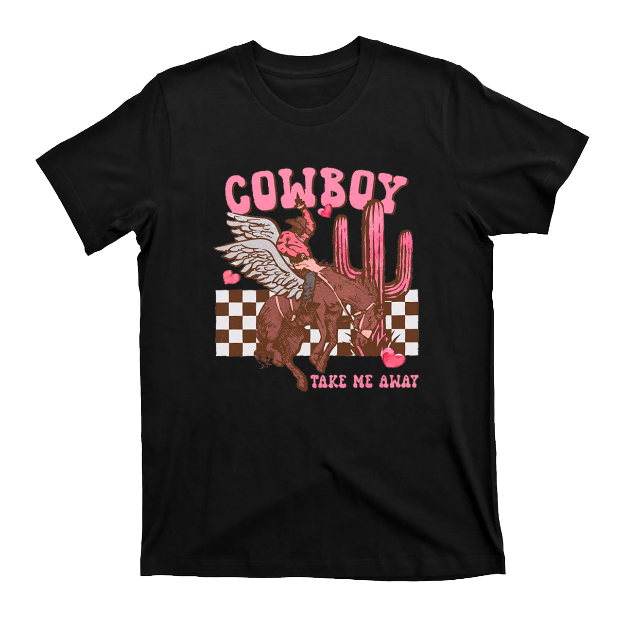 Western Cowboy Take Me Away on Valentine T-Shirts