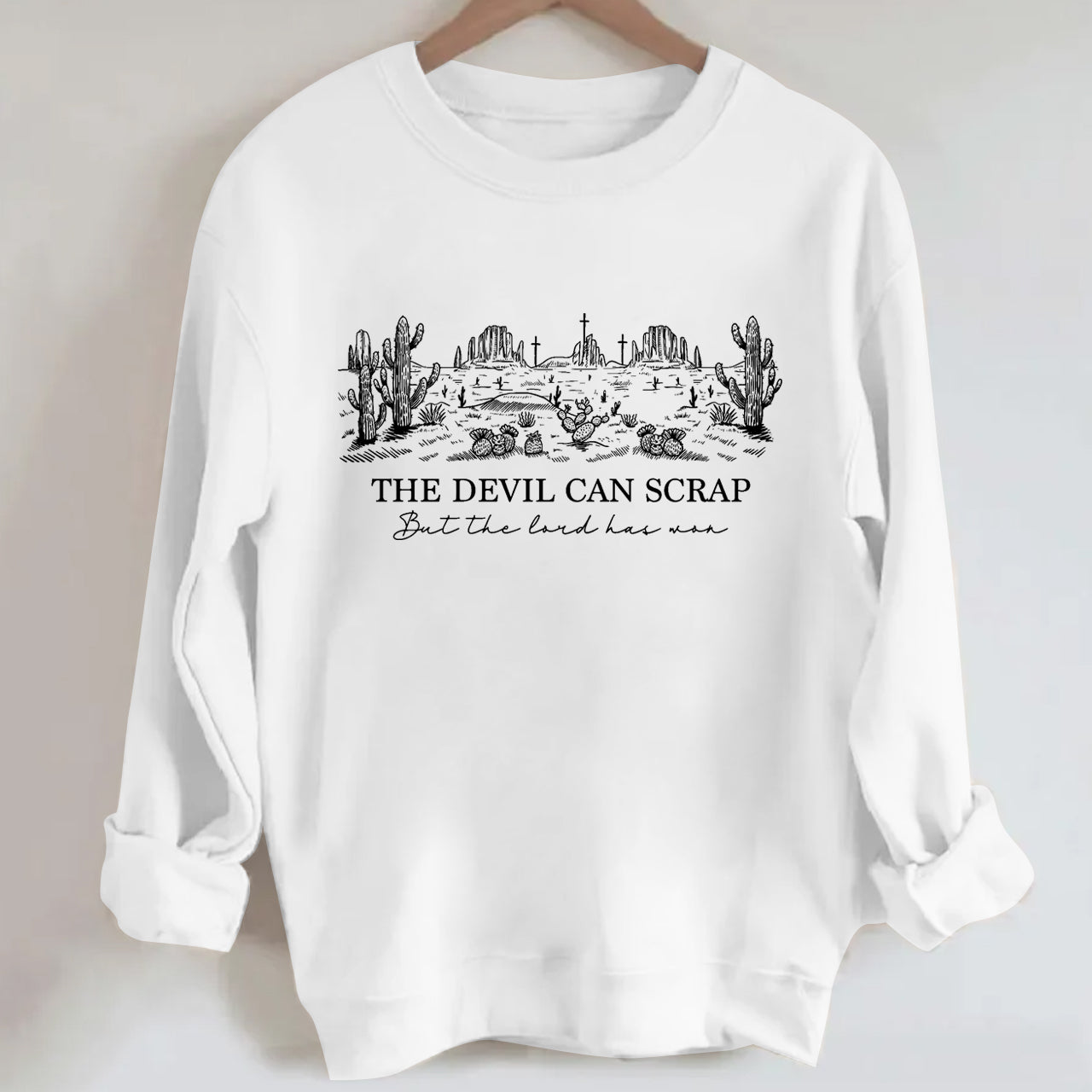 The Devil Can Scrap But The Lord Has Won Sweatshirt