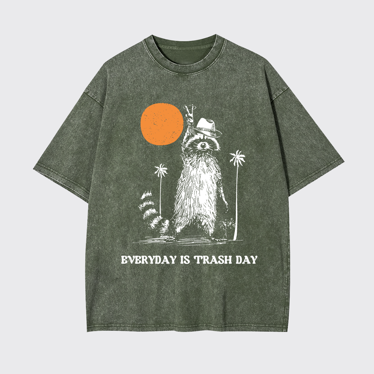 Everyday Is Trash Day,Raccoon Garment-dye Tees