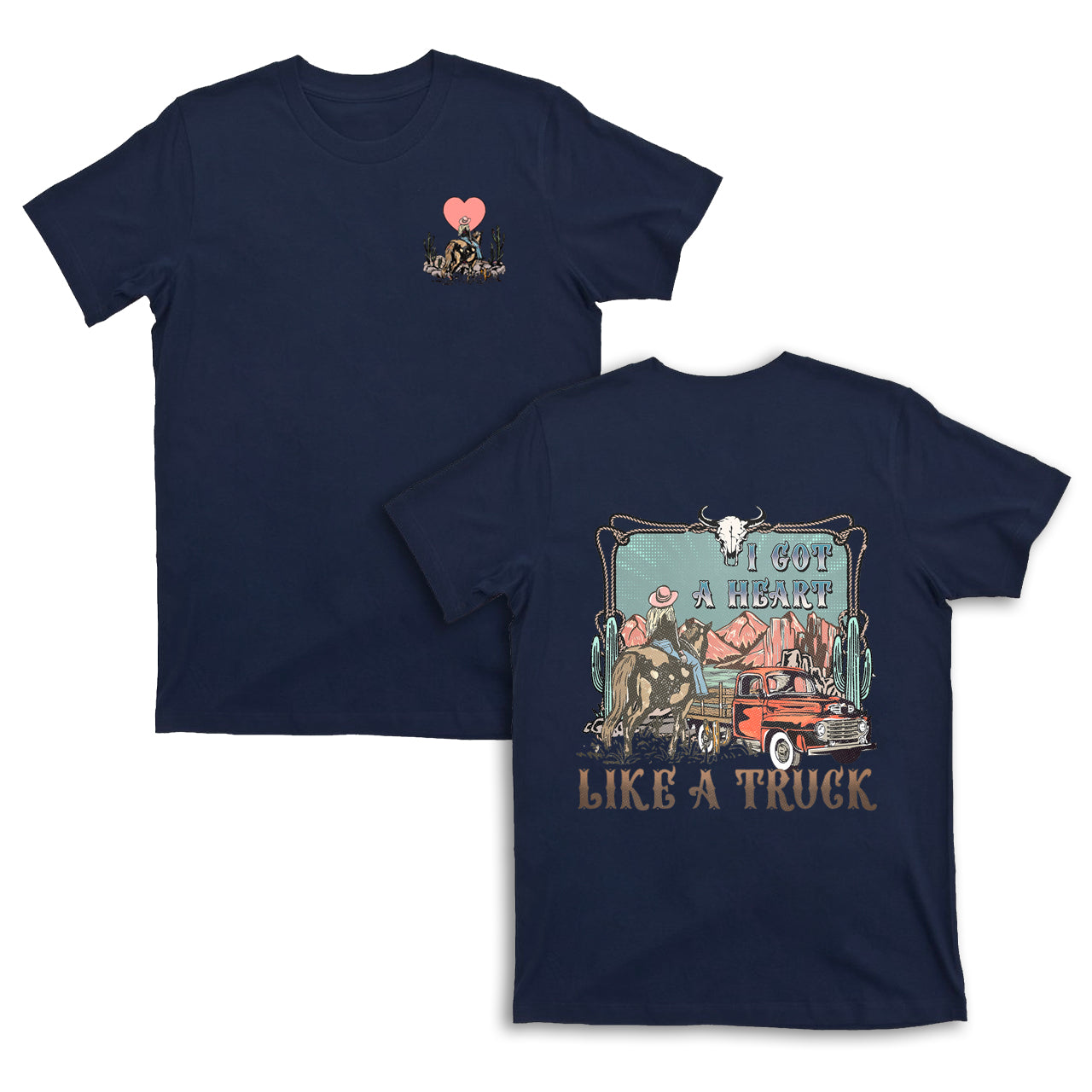 Desert Girl Cowboy Truck I Got A Heart Valentine T-Shirts
