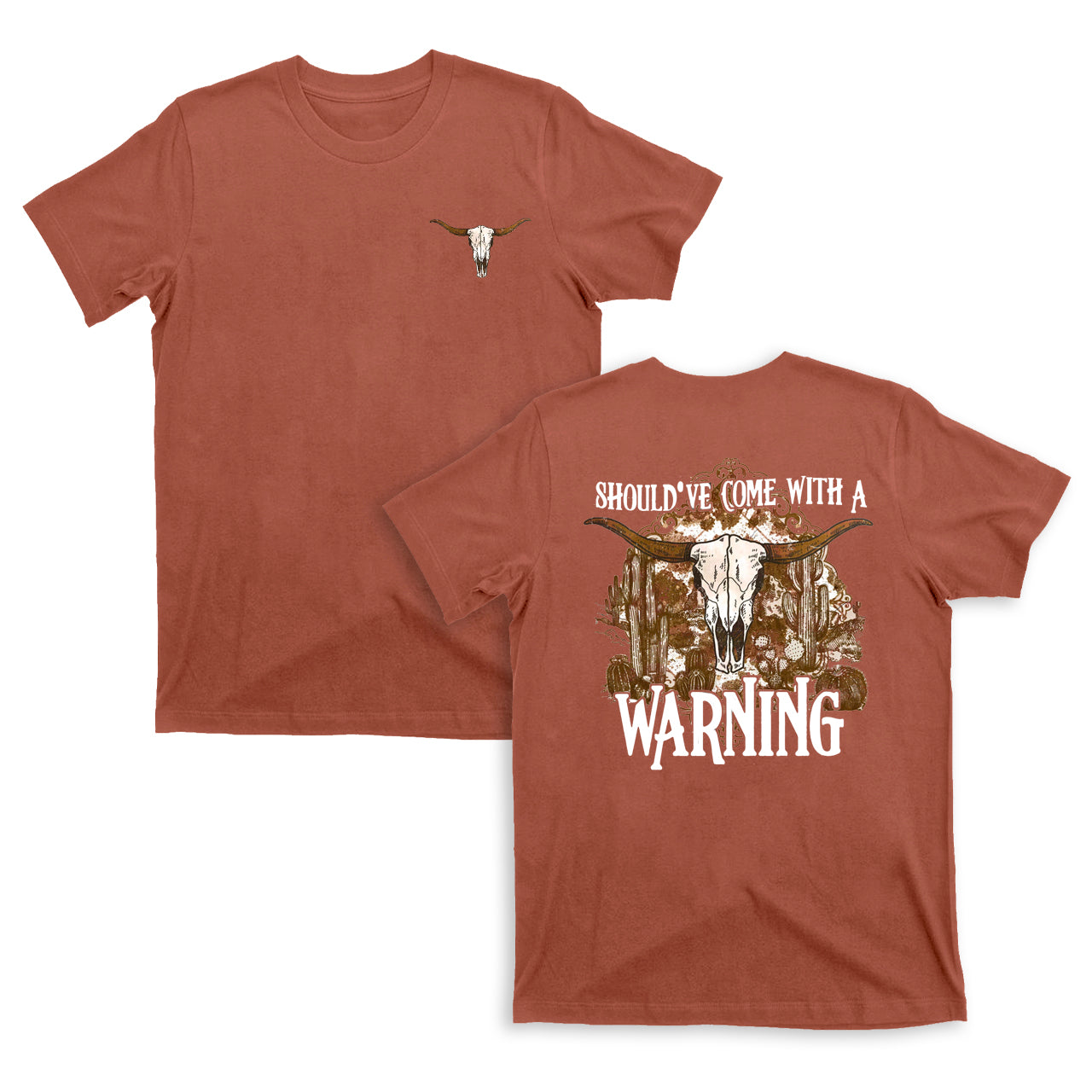 Should've Come With A Warning Cow Skull T-Shirt