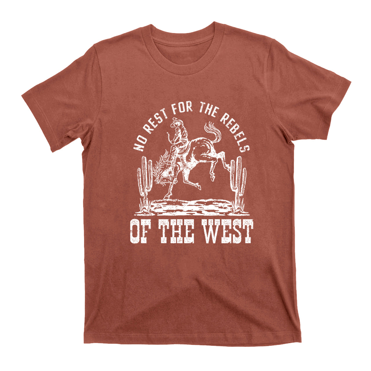 No Rest For The Rebels Of The West T-Shirts