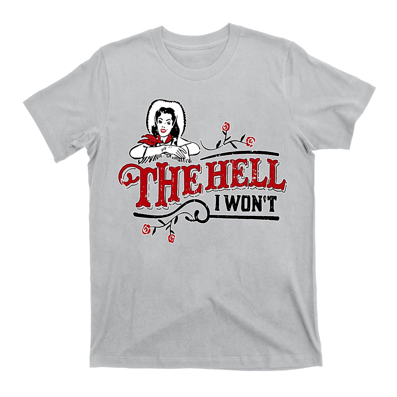 The Hell I Won't Trendy Western Retro Cowboy T-Shirts