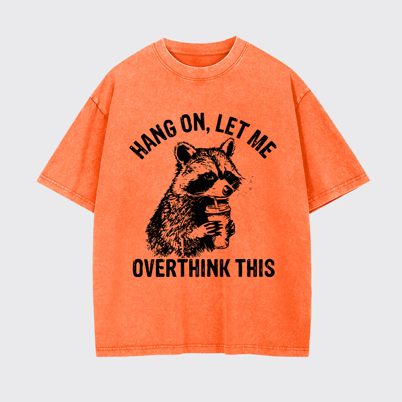 Sarcastic Saying-Hang On Let Me Overthink Garment-dye Tees
