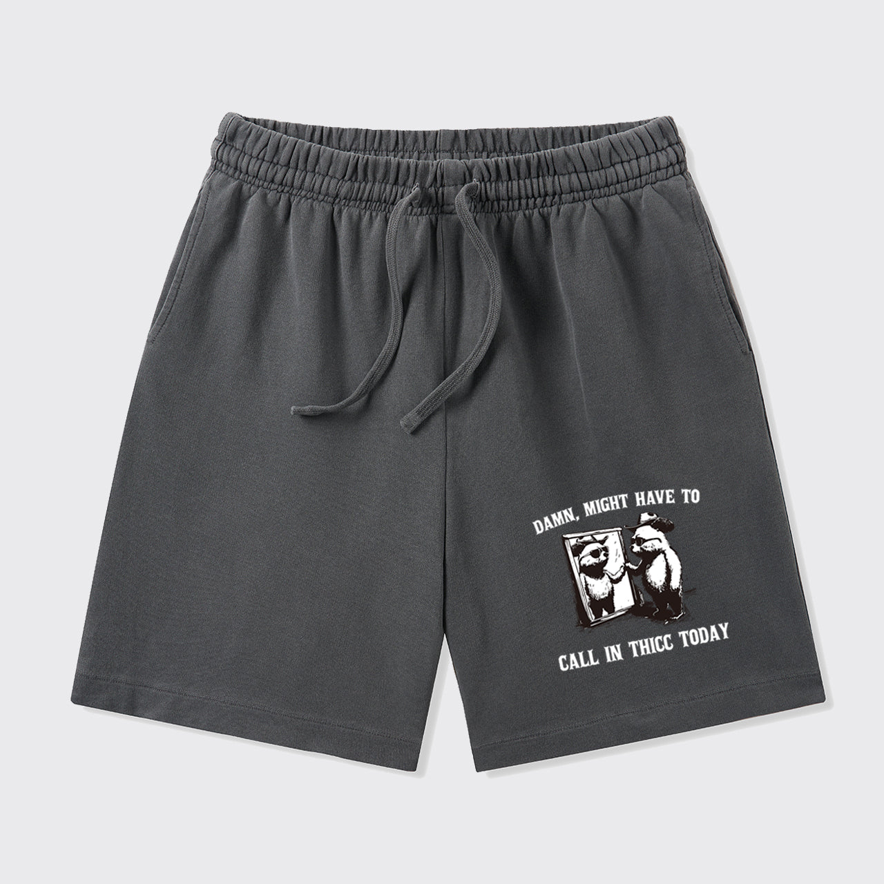 Damn,Might Have To Call In Thicc Today_Broncobay Shorts