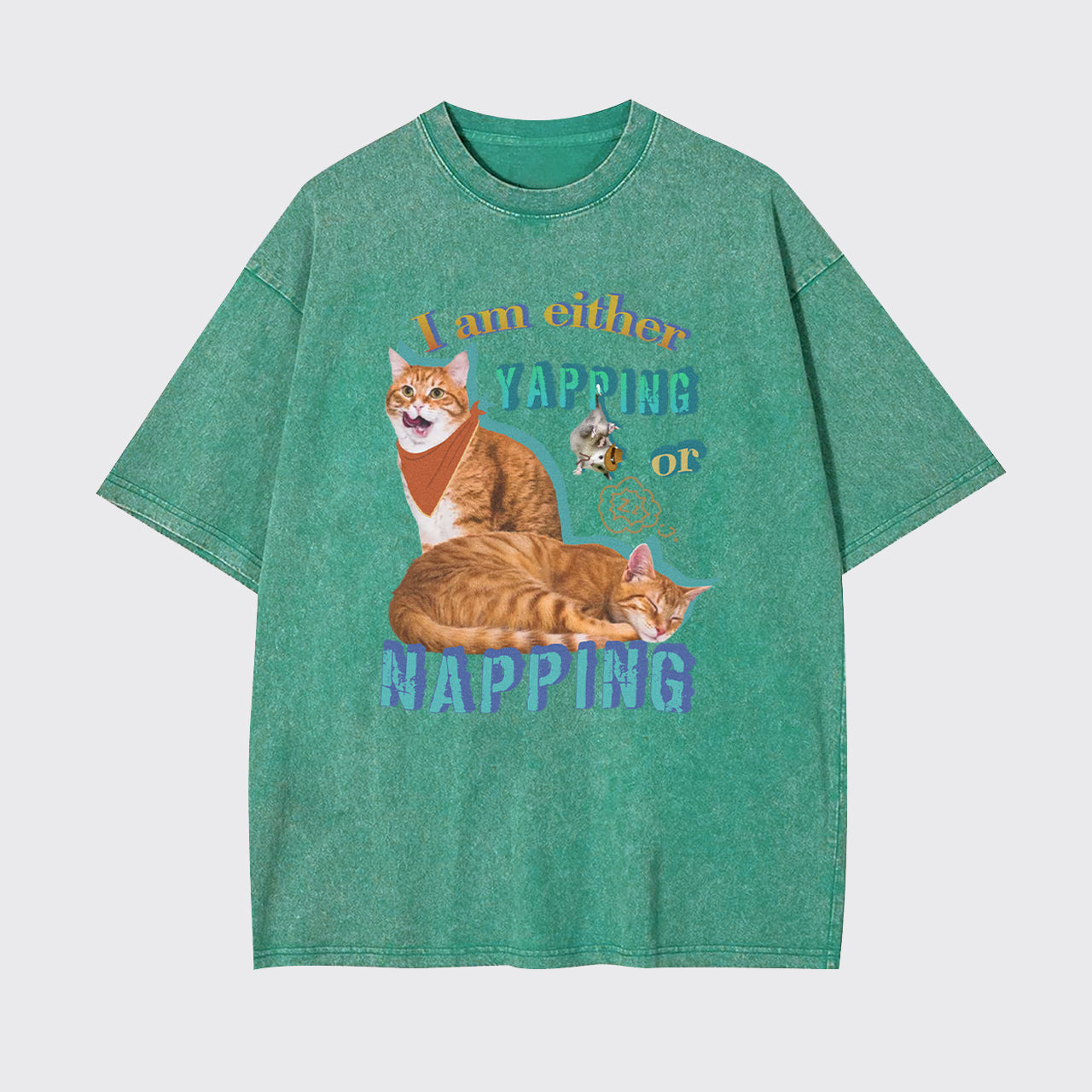 I Am Either Yapping Or Napping Garment-dye Tees