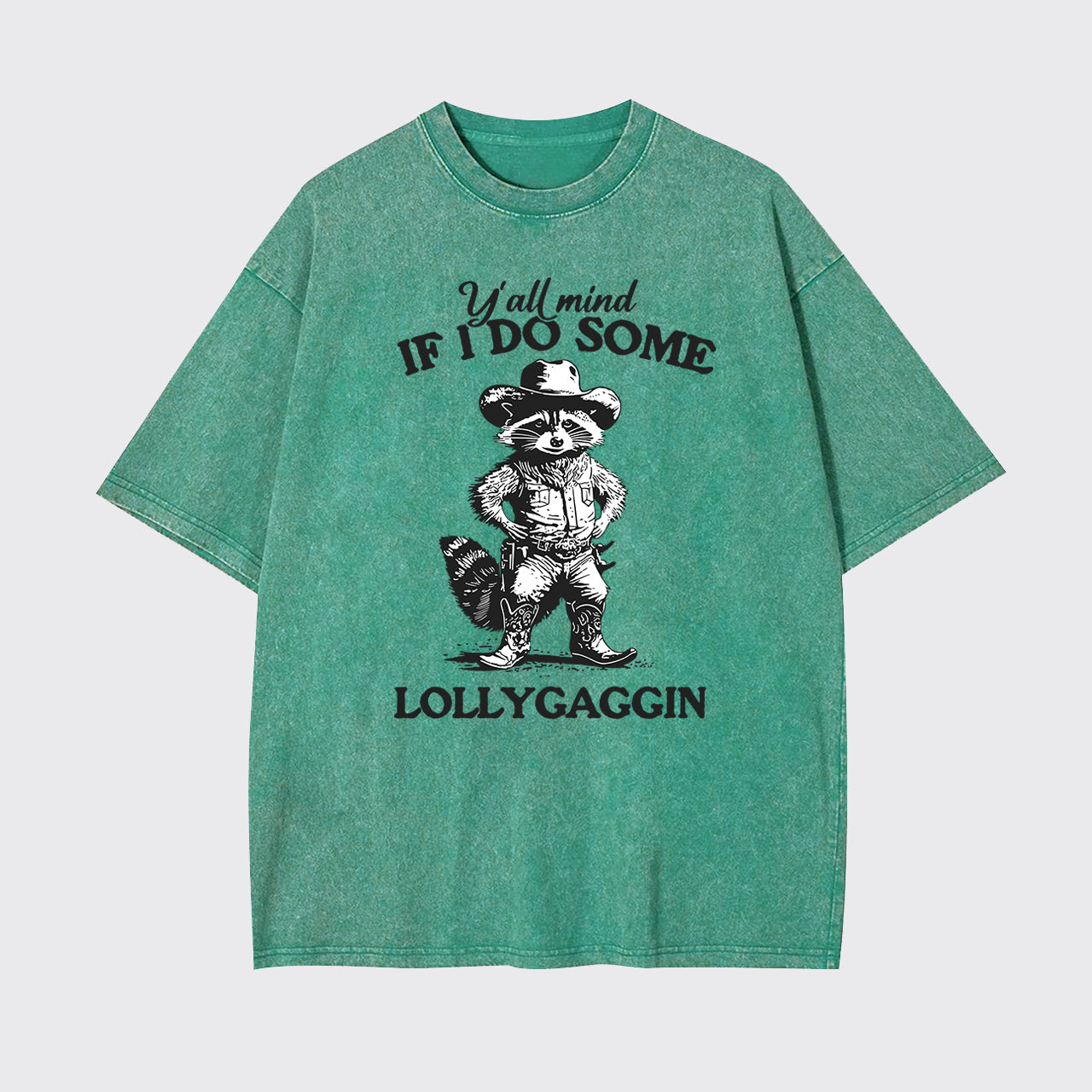 Y'all Mind If I Do Some Lollygaggin Garment-dye Tees