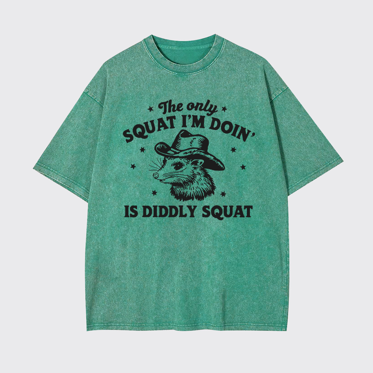 The Only Squat I'm Doing Is Diddly Squat Garment-dye Tees