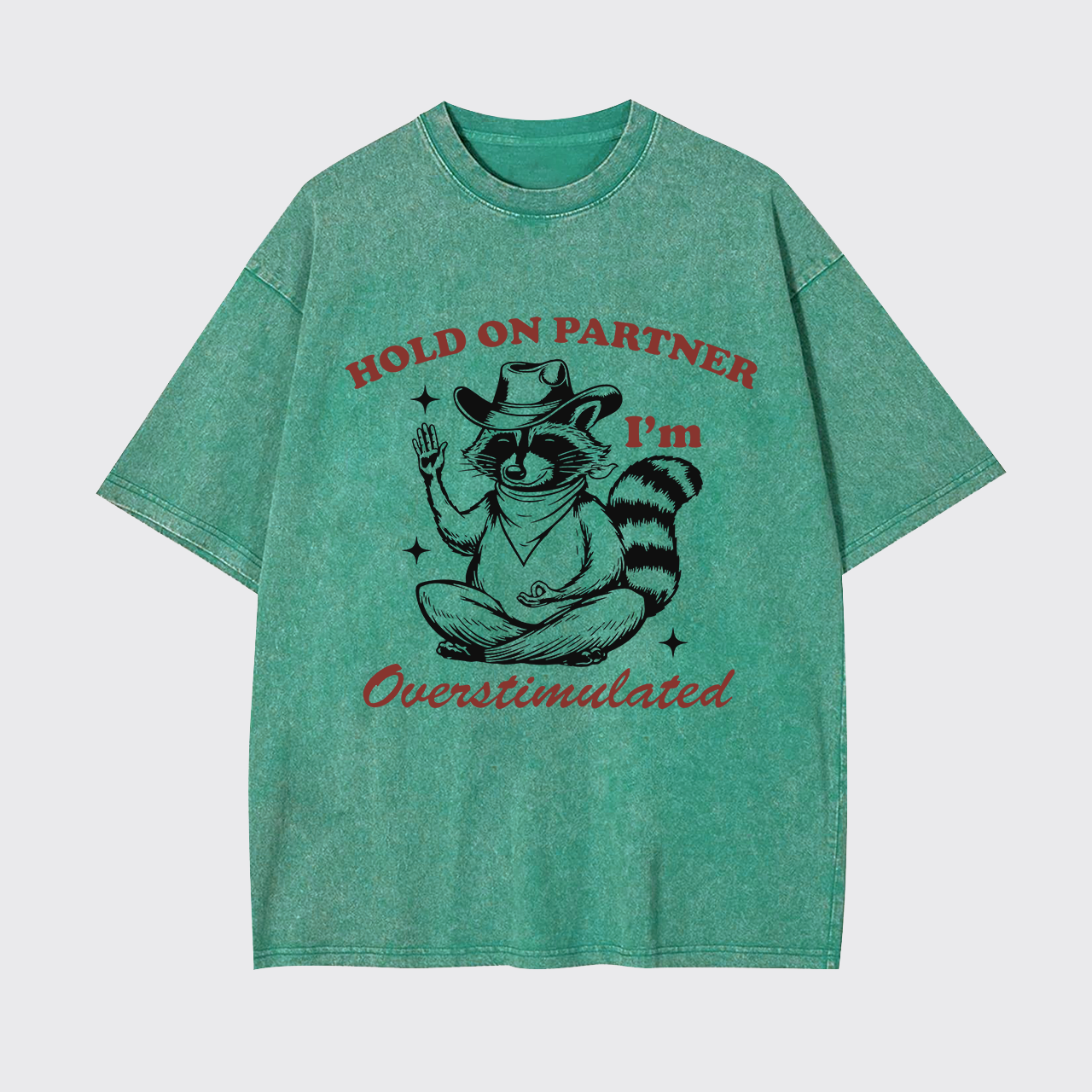 Hold On Partner I'm Overstimulated Garment-dye Tees