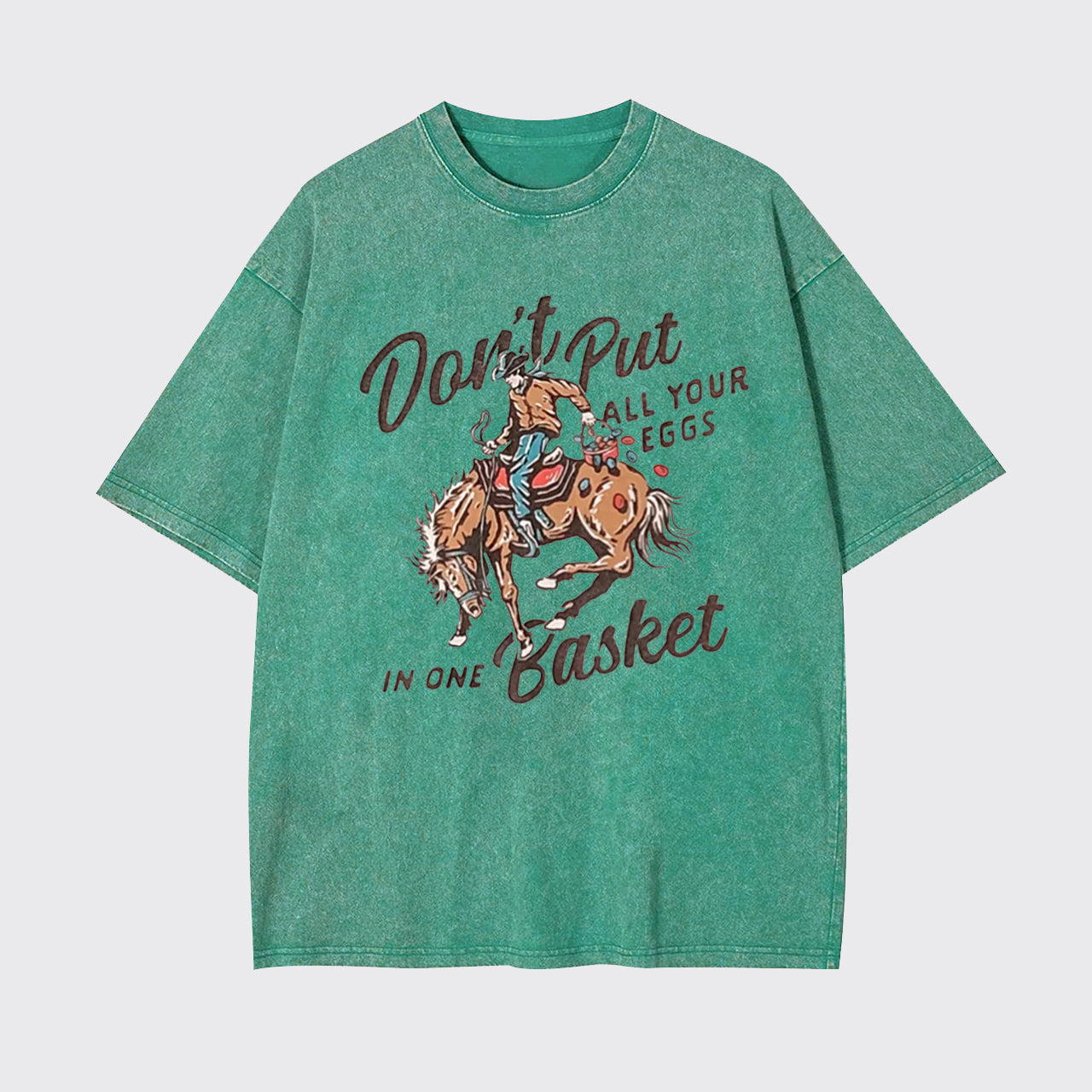 Don't Put All Your Eggs In One Basket Garment-dye Tees