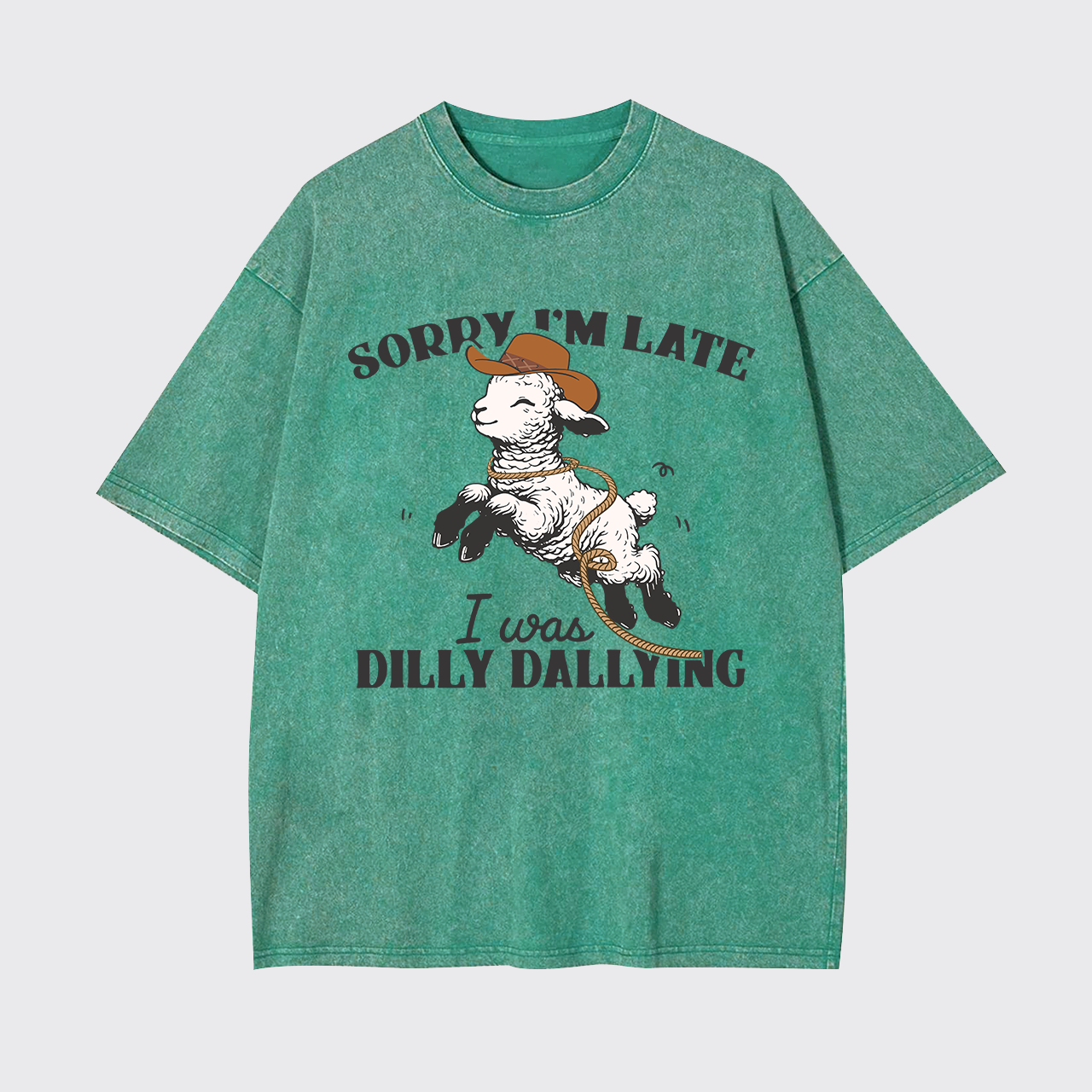 Sorry I'm Late I Was Dilly Dallying Garment-dye Tees