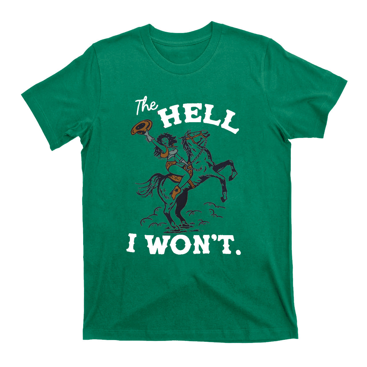 THE HELL I WON'T Vintage T-Shirts For Cowgirls
