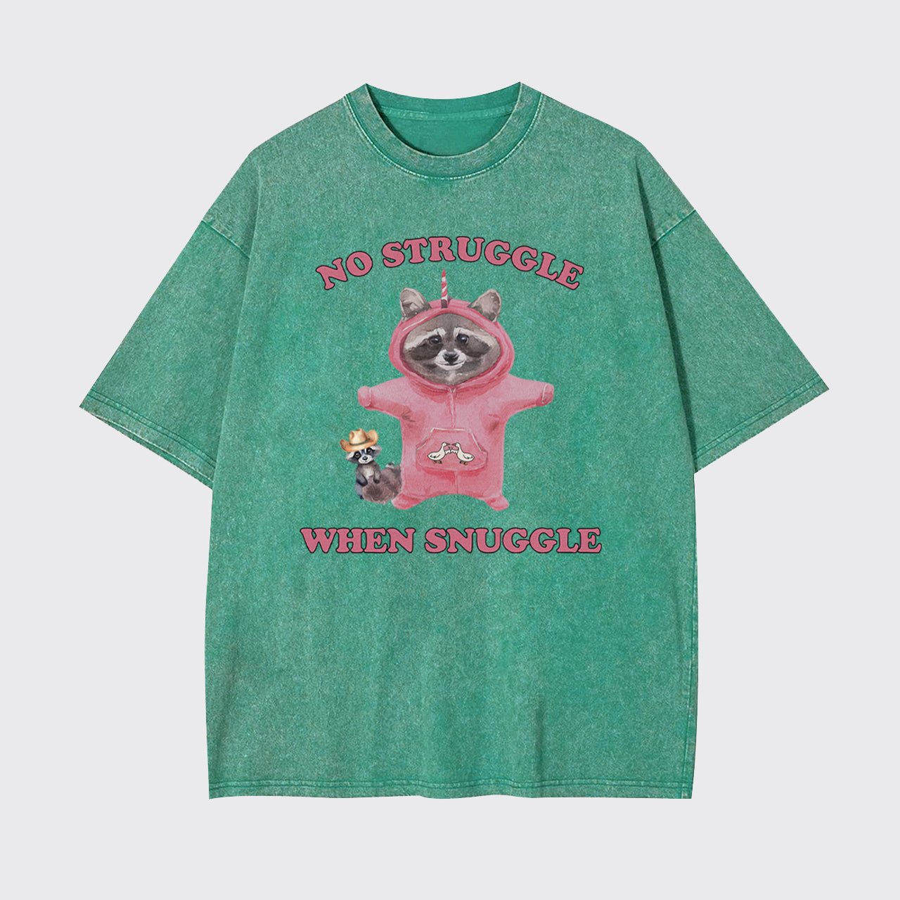 No Struggle When Snuggle Garment-dye Tees
